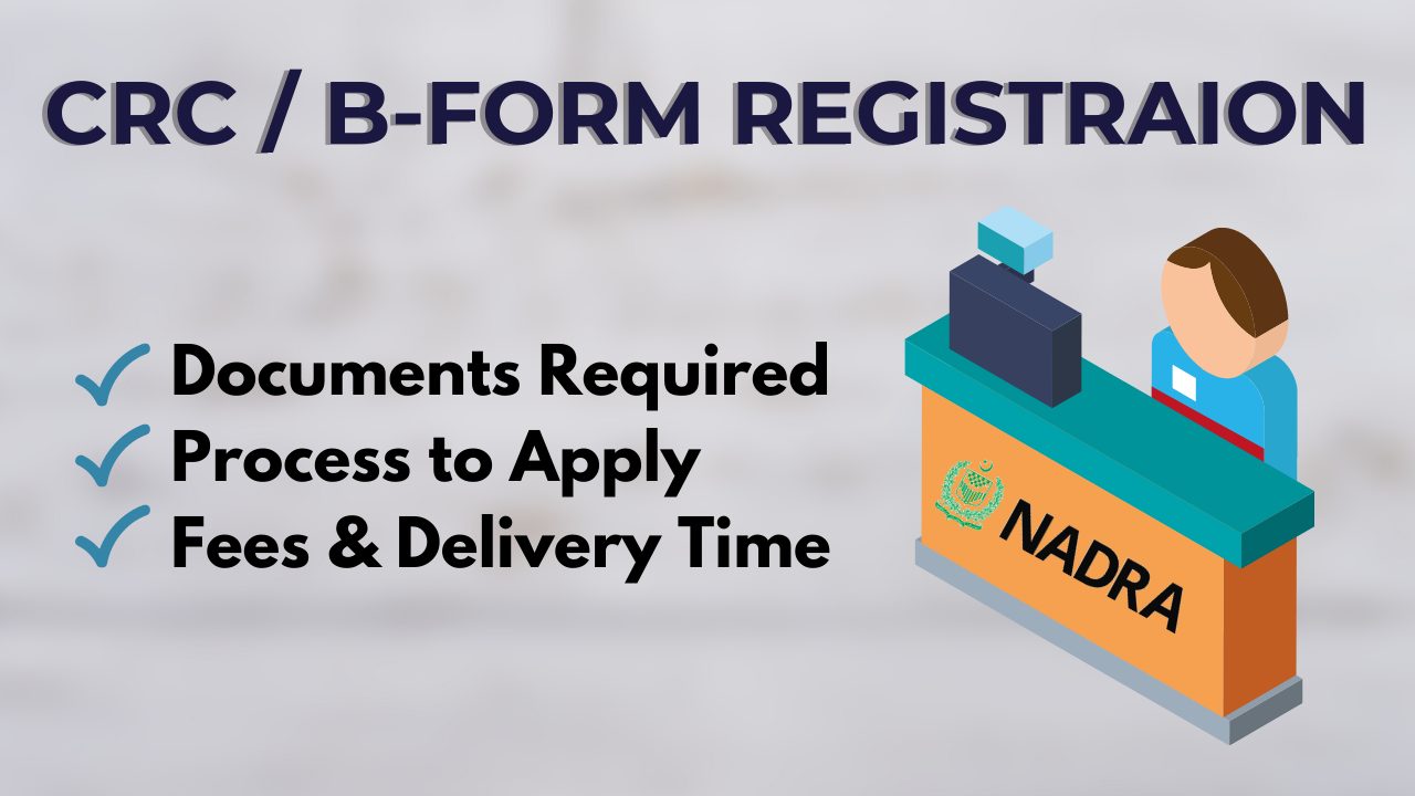 How To Get Your NADRA Child Registration Certificate (CRC) — B-Form?