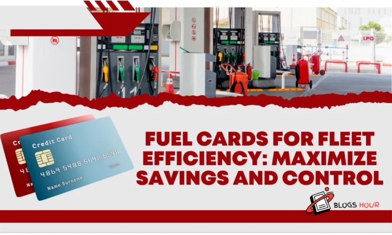 Fuel Cards for Fleet Efficiency: Maximize Savings and Control